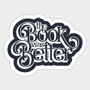 Books are Better Sticker